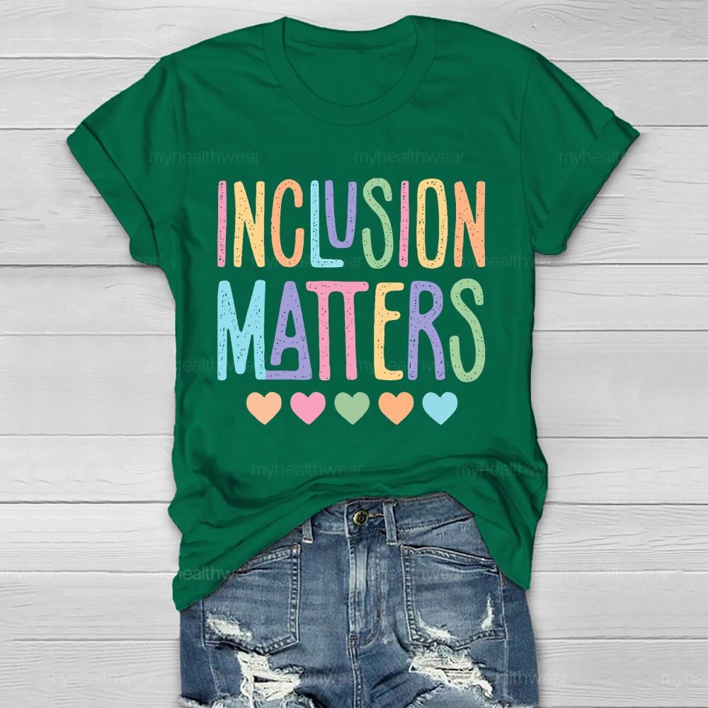 Inclusion Matters Colorful Letters Heart Healthwear T-shirt