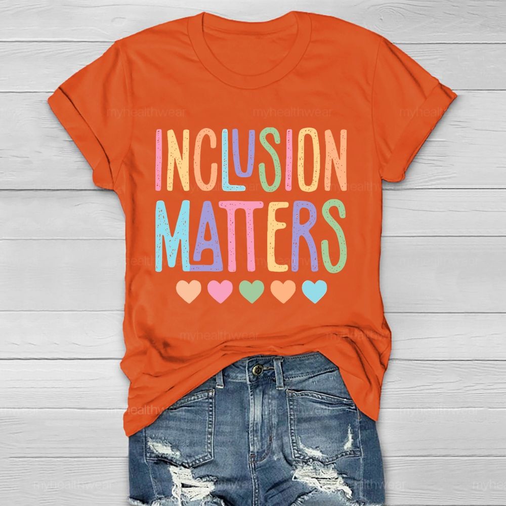 Inclusion Matters Colorful Letters Heart Healthwear T-shirt