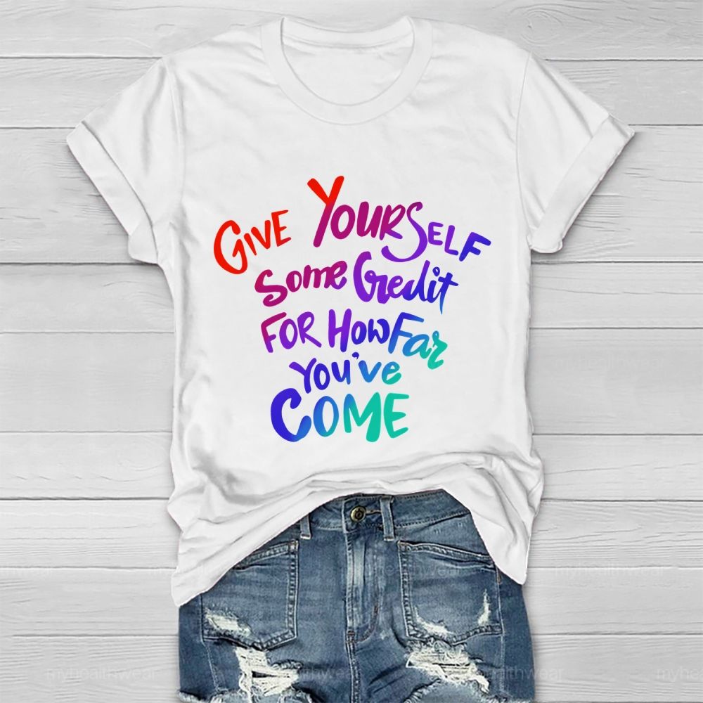 Give Yourself Some Credit For How Far You've Come Healthwear T-shirt