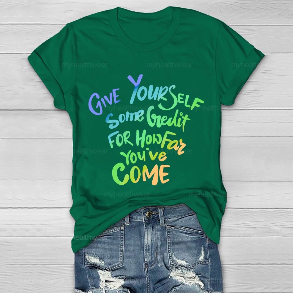 Give Yourself Some Credit For How Far You've Come Healthwear T-shirt