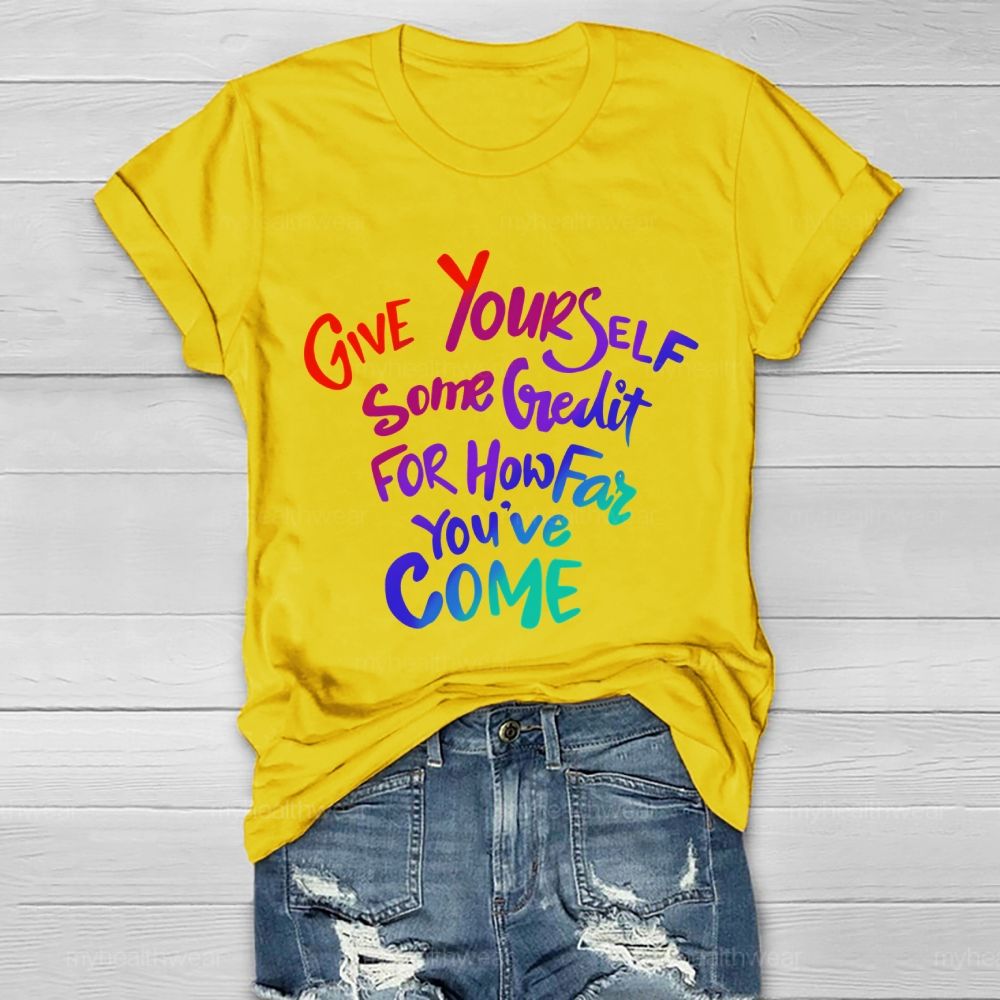 Give Yourself Some Credit For How Far You've Come Healthwear T-shirt