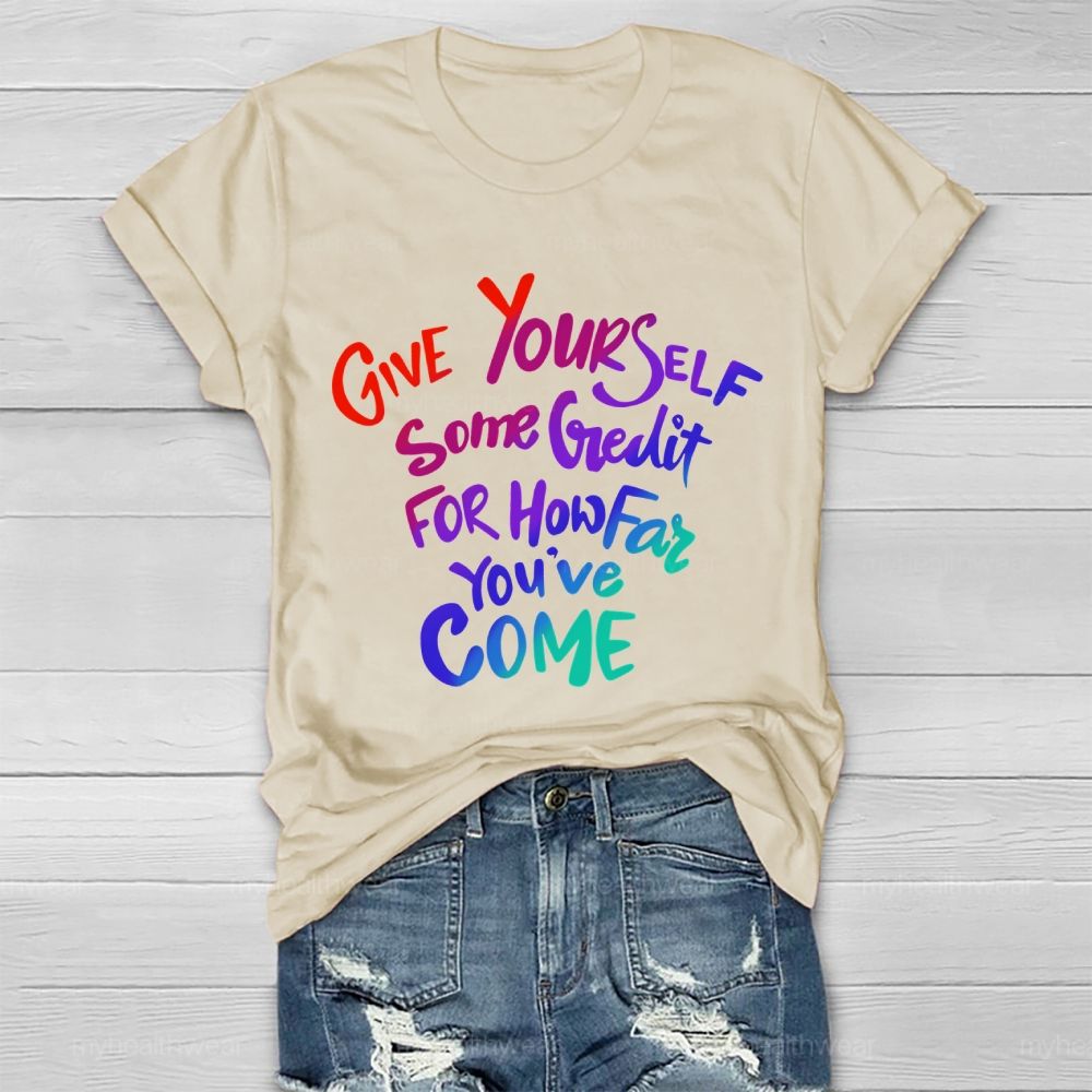 Give Yourself Some Credit For How Far You've Come Healthwear T-shirt