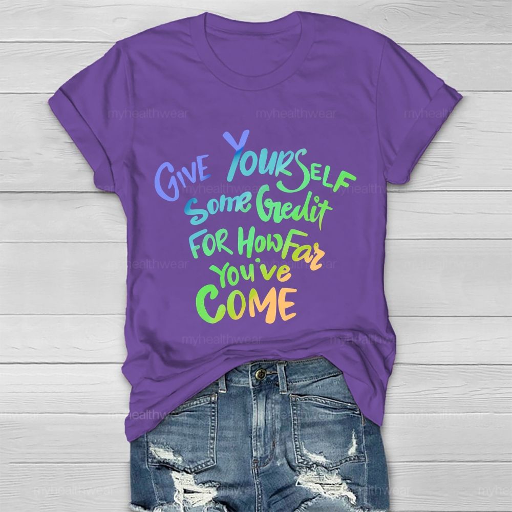 Give Yourself Some Credit For How Far You've Come Healthwear T-shirt