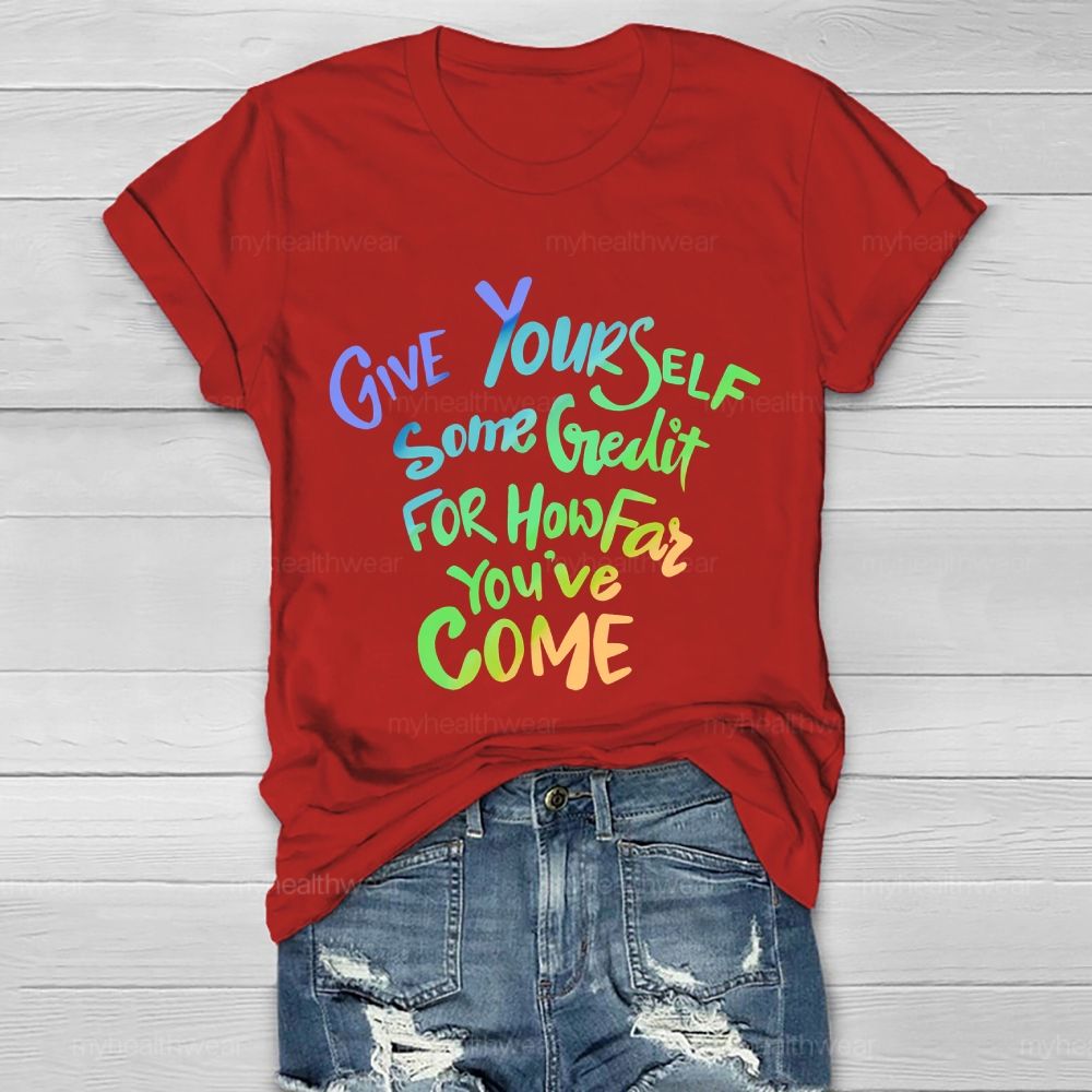 Give Yourself Some Credit For How Far You've Come Healthwear T-shirt