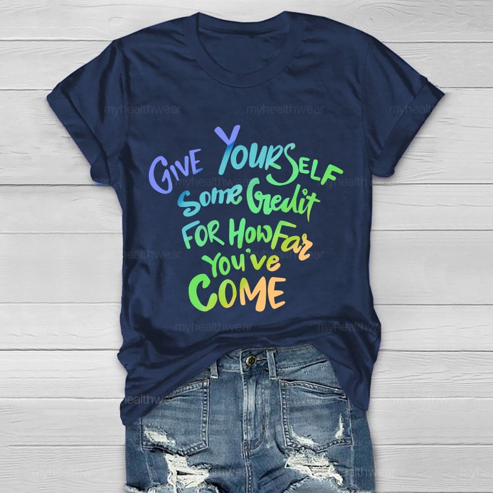 Give Yourself Some Credit For How Far You've Come Healthwear T-shirt