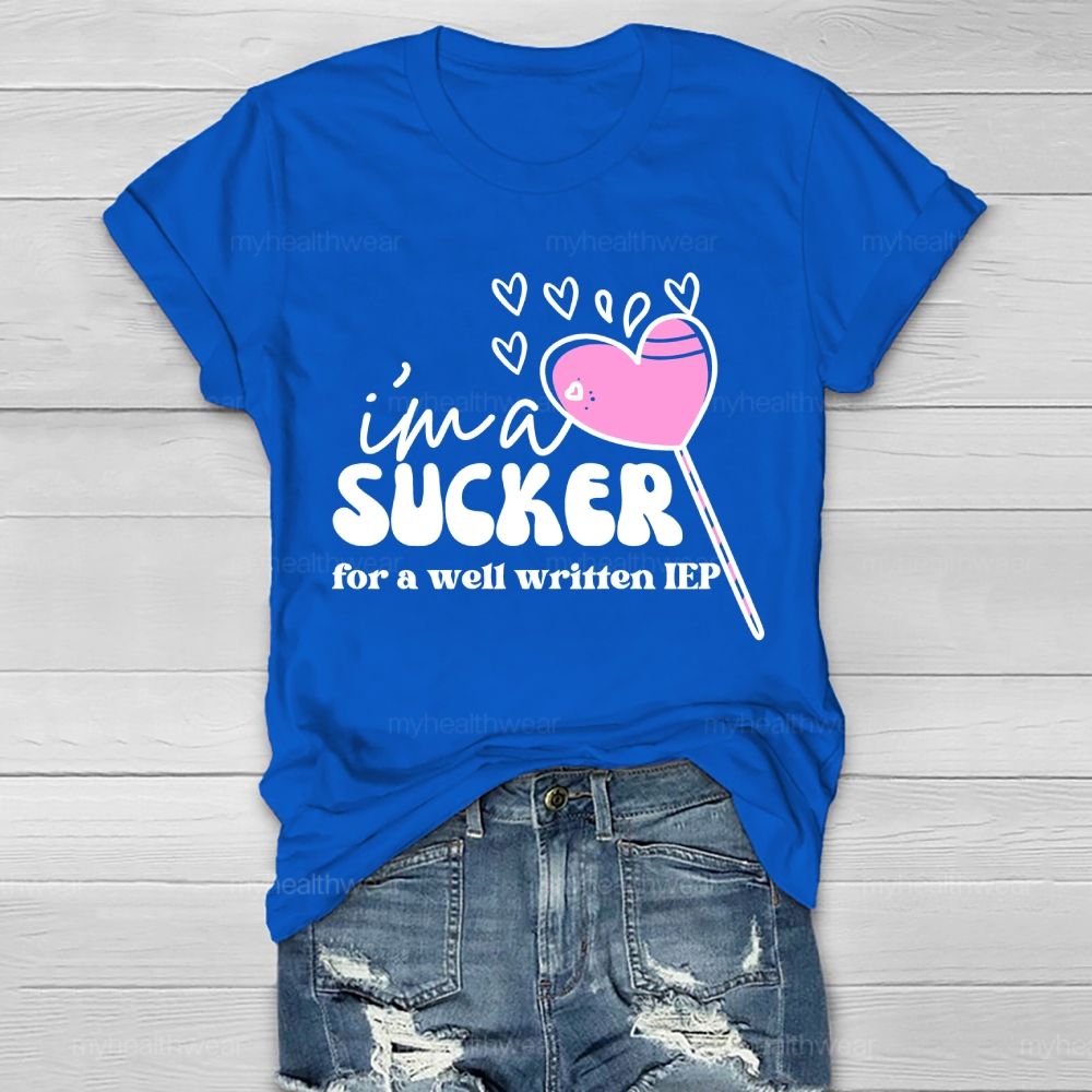 I'm A Sucker For A Well Written IEP Healthwear T-shirt