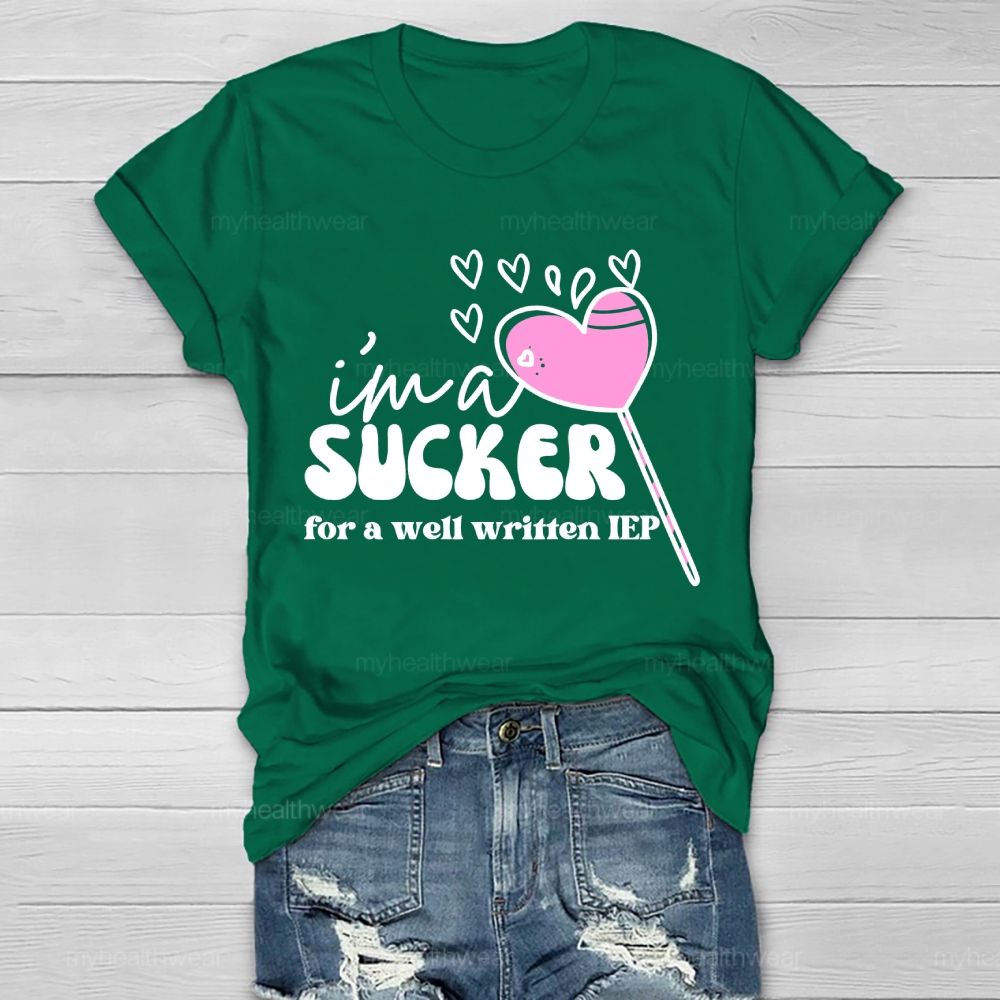 I'm A Sucker For A Well Written IEP Healthwear T-shirt