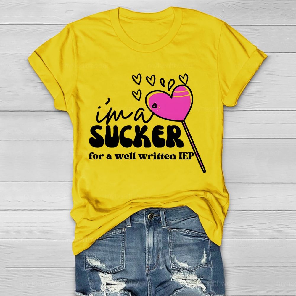I'm A Sucker For A Well Written IEP Healthwear T-shirt