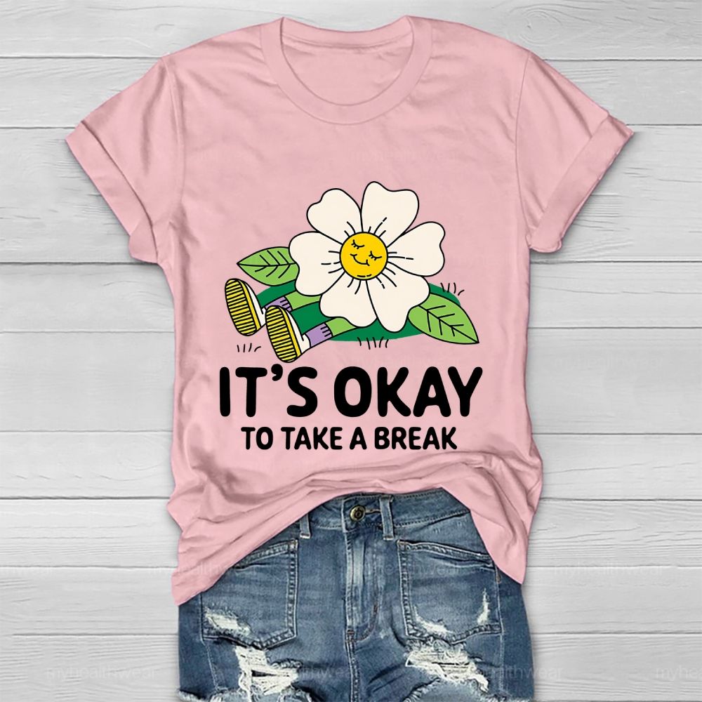 It's Okay To Take A Break Healthwear T-shirt