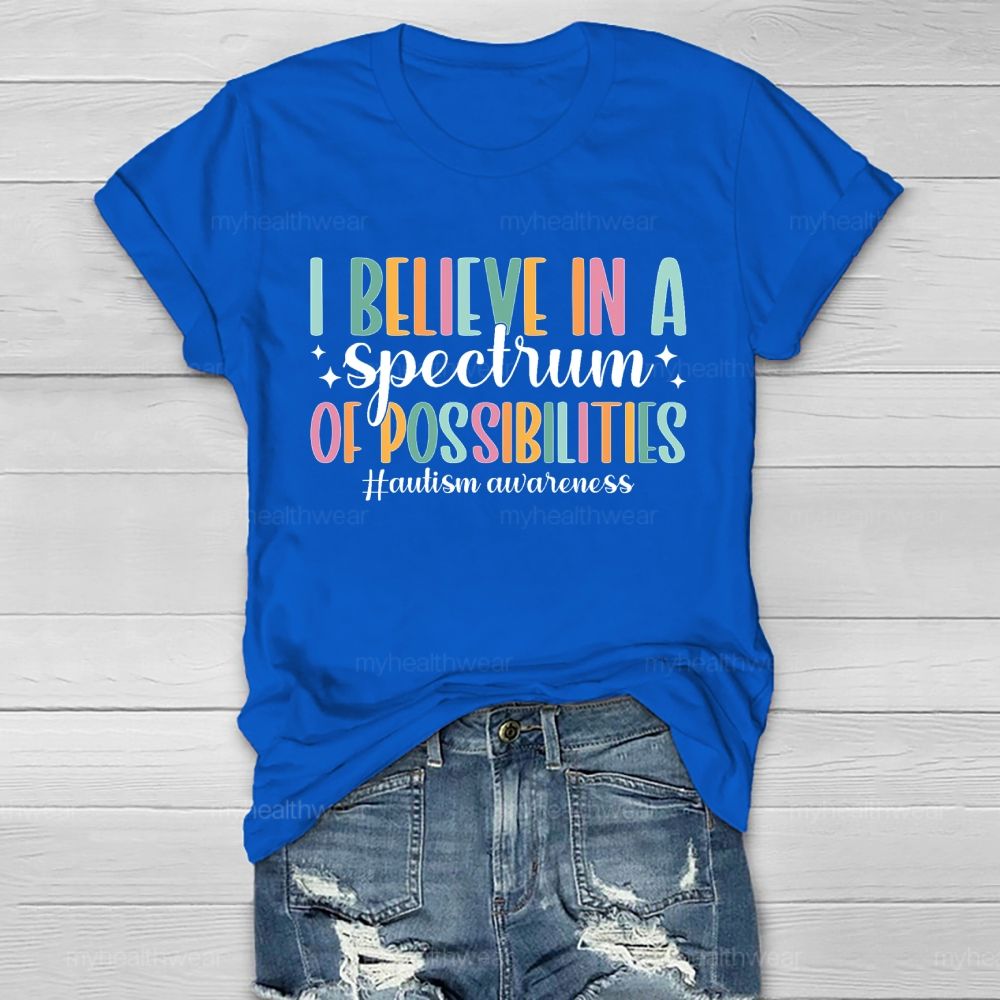 I Believe In A Spectrum Of Possibilities Autism Awareness Letters Healthwear T-shirt