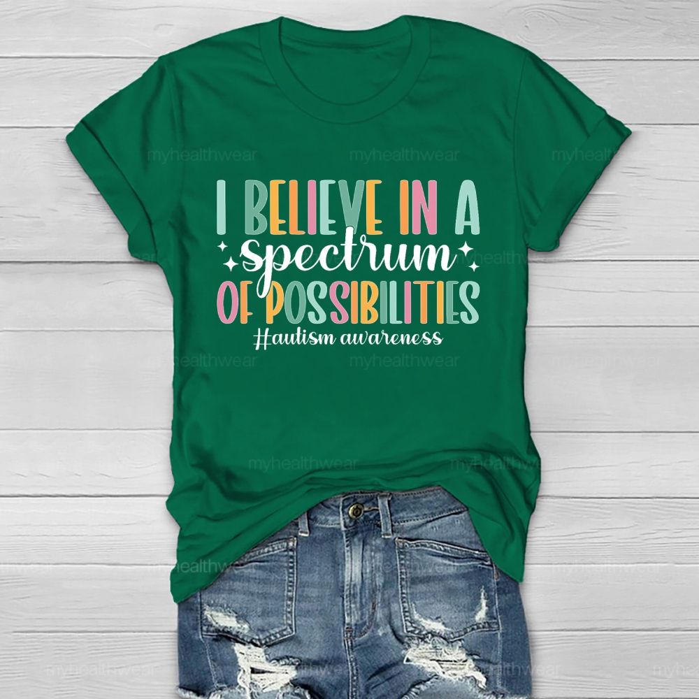 I Believe In A Spectrum Of Possibilities Autism Awareness Letters Healthwear T-shirt
