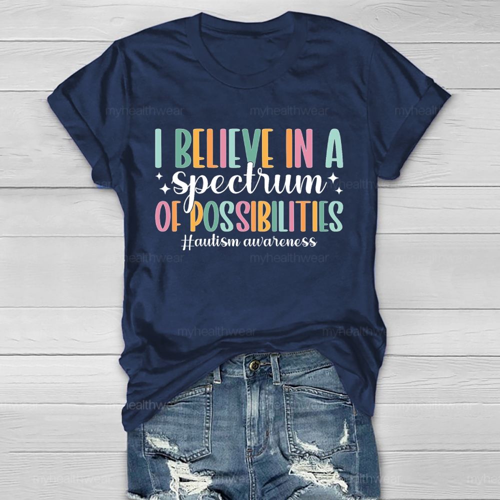 I Believe In A Spectrum Of Possibilities Autism Awareness Letters Healthwear T-shirt
