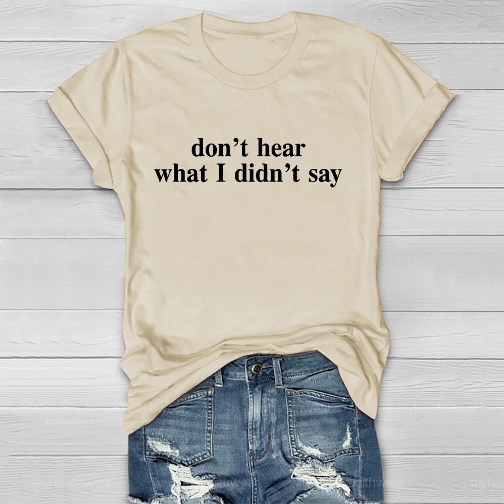 Don't Hear What I Didn't Say Healthwear T-shirt