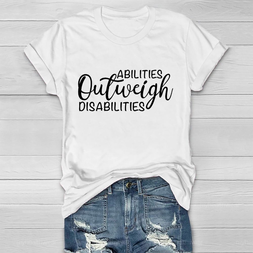Abilities Outweigh Disabilities Letters Healthwear T-shirt