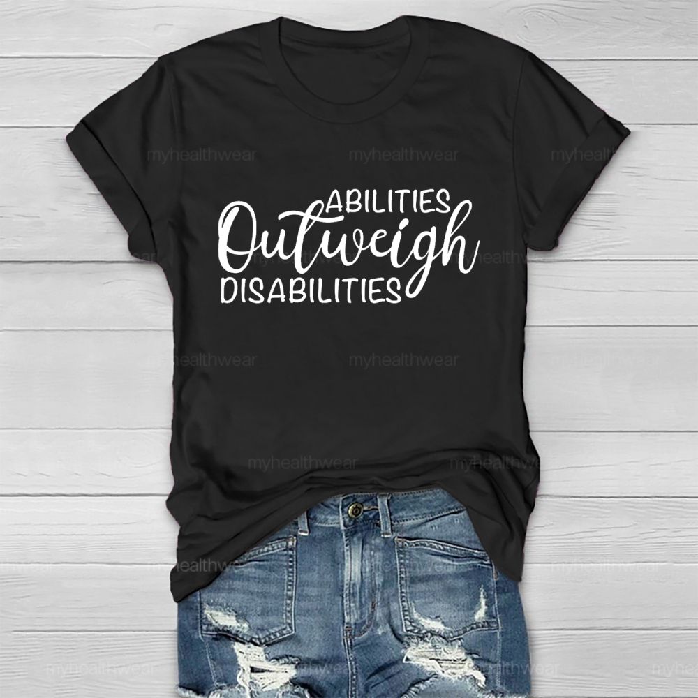 Abilities Outweigh Disabilities Letters Healthwear T-shirt