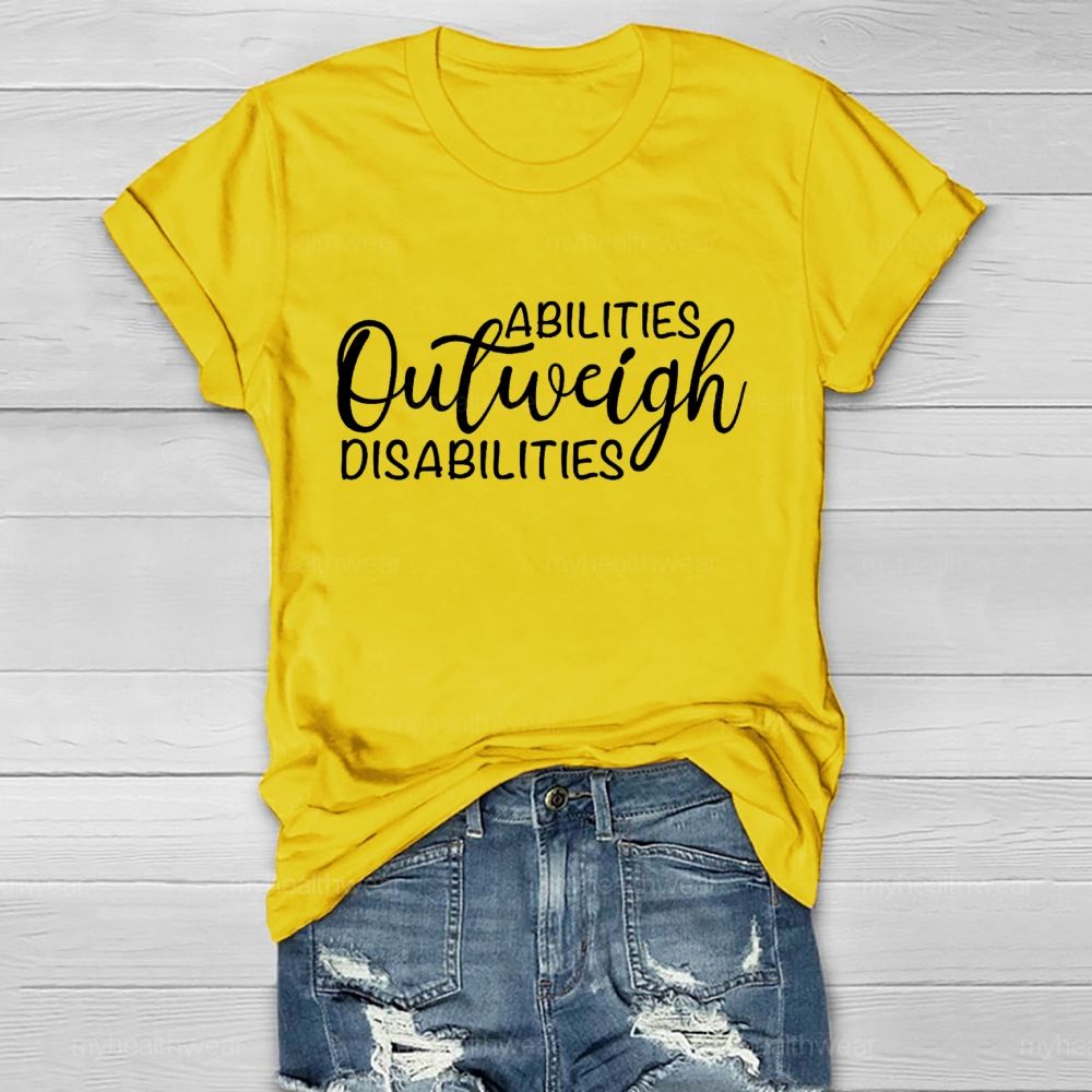 Abilities Outweigh Disabilities Letters Healthwear T-shirt