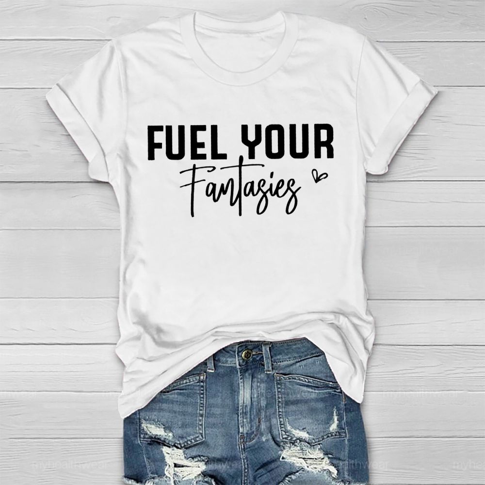 Fuel Your Fantasies Healthwear T-shirt