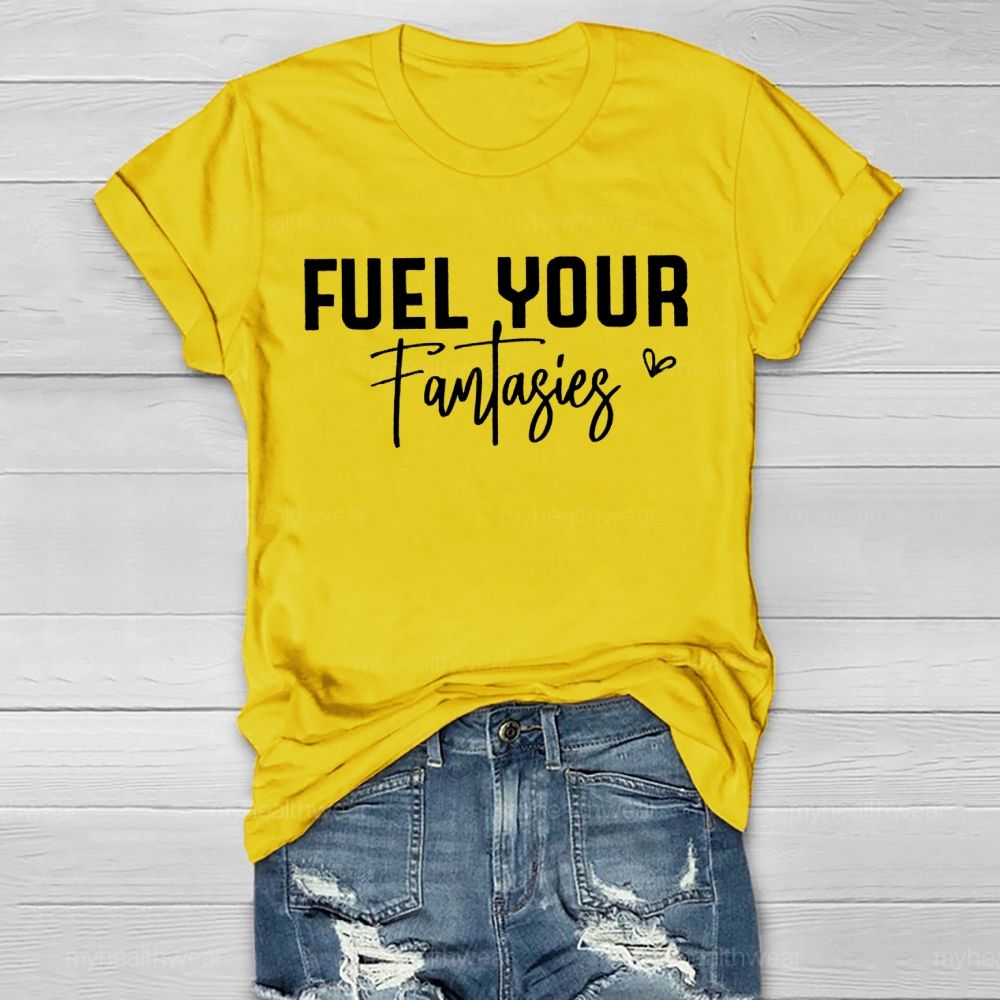 Fuel Your Fantasies Healthwear T-shirt