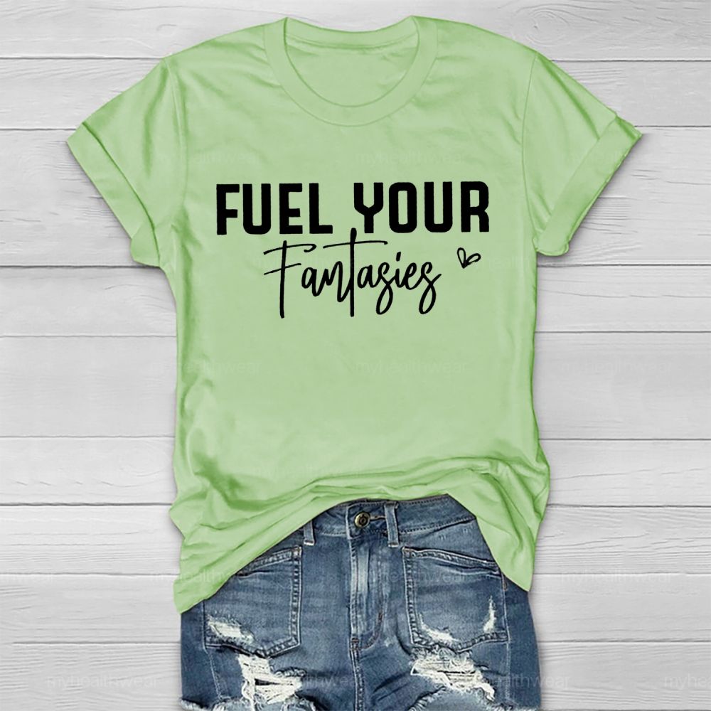 Fuel Your Fantasies Healthwear T-shirt
