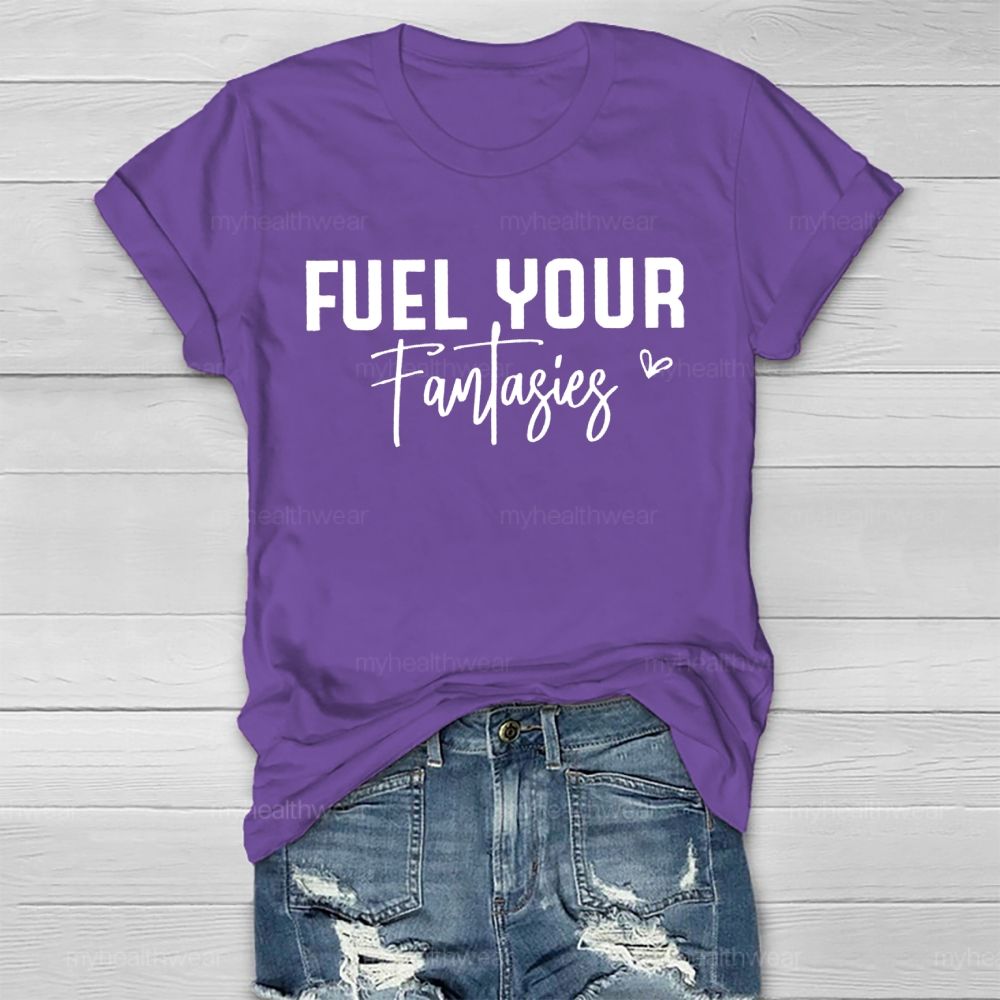 Fuel Your Fantasies Healthwear T-shirt