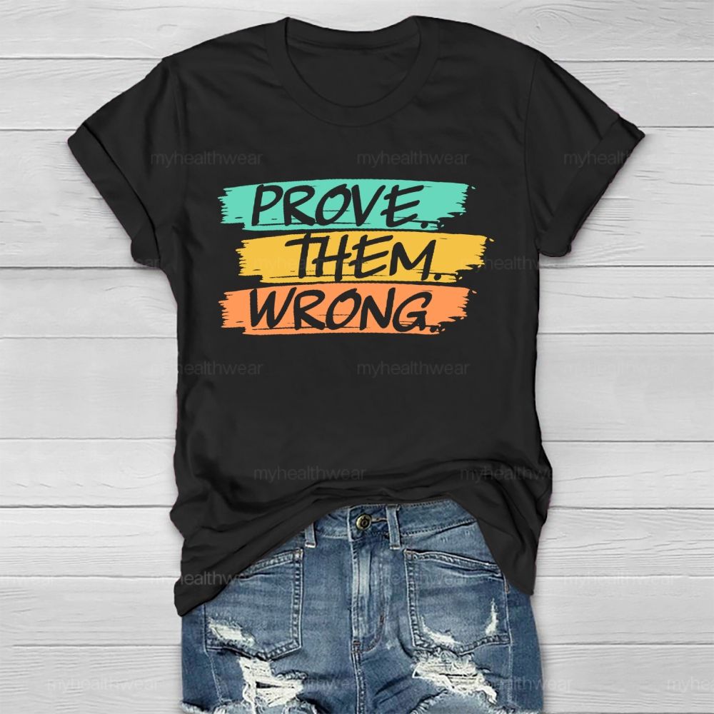 Prove Them Wrong Letters Healthwear T-shirt