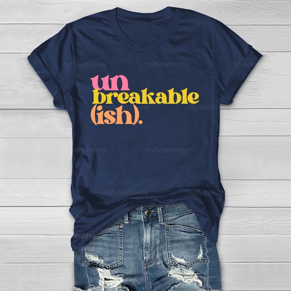 Unbreakable (Ish) Healthwear T-shirt
