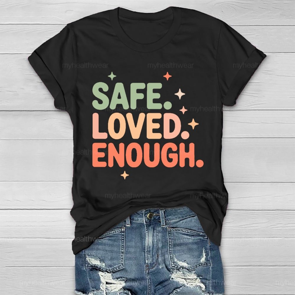 Safe Loved Enough Healthwear T-shirt