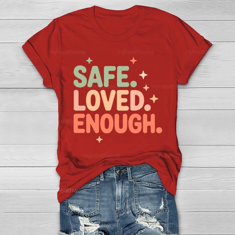 Safe Loved Enough Healthwear T-shirt