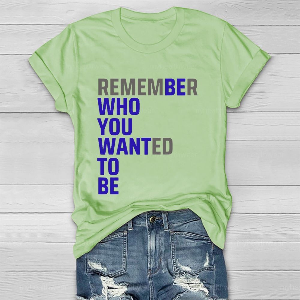 Remember Who You Wanted To Be Healthwear T-shirt