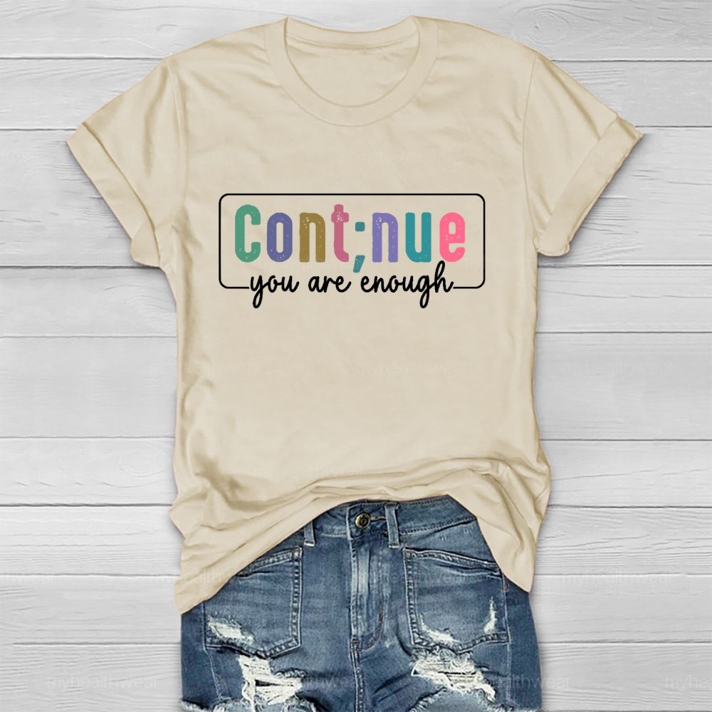 Cont;nue You Are Enough Healthwear T-shirt