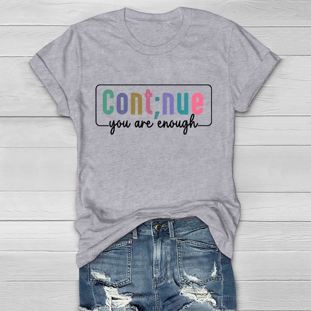 Cont;nue You Are Enough Healthwear T-shirt
