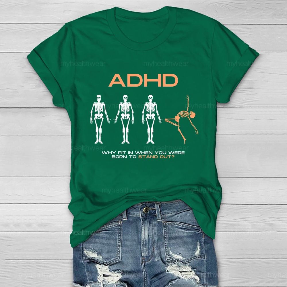 Adhd Why Fit In When You Were Born To Stand Out Graphic Healthwear T-shirt