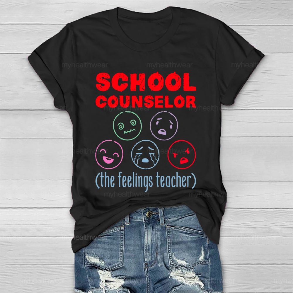 School Counselor The Feelings Teacher Healthwear T-shirt
