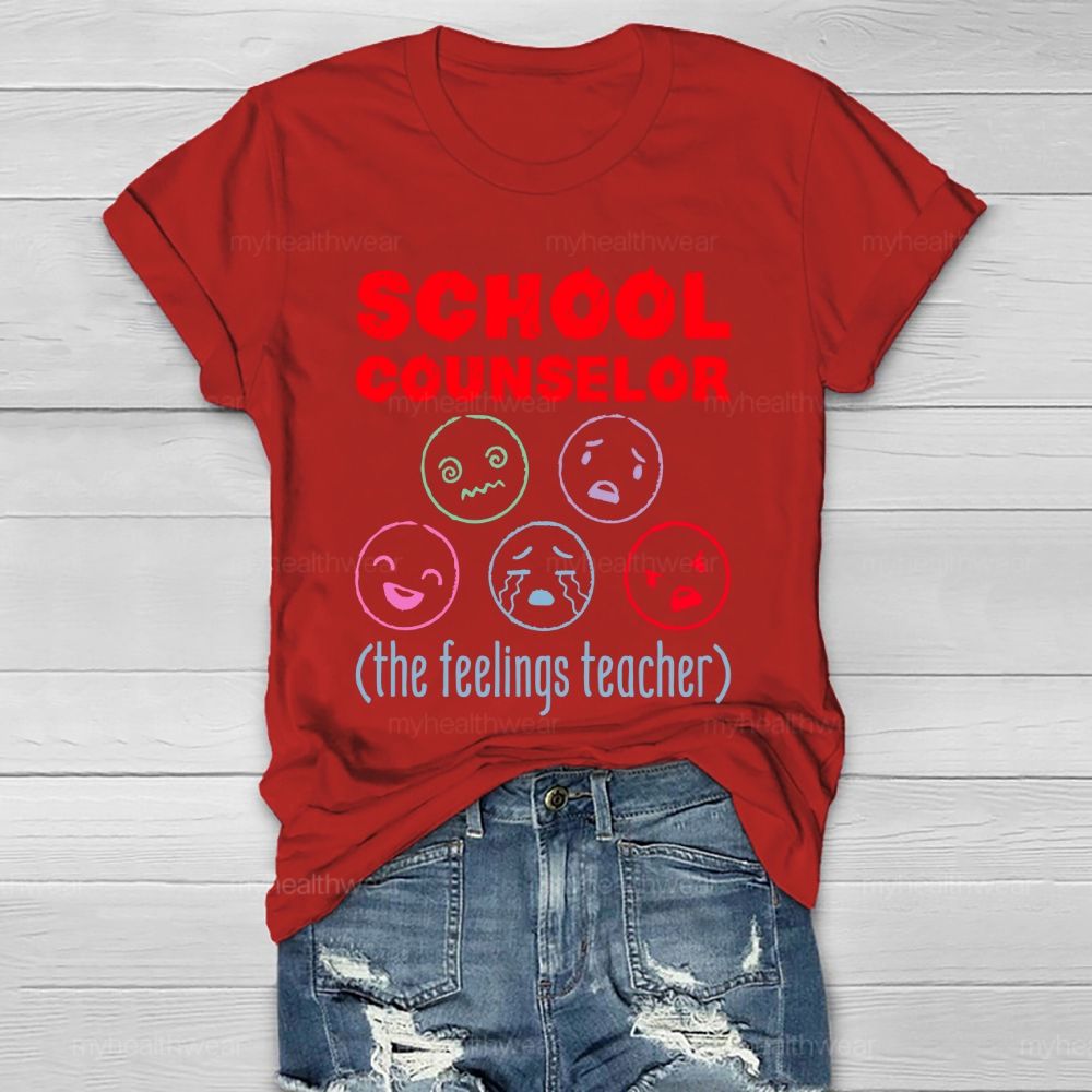 School Counselor The Feelings Teacher Healthwear T-shirt