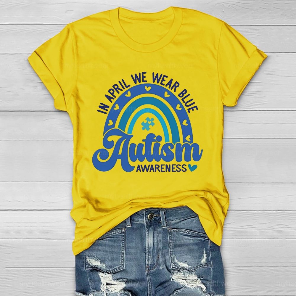 In April We Wear Blue Autism Awareness Rainbow Graphics Healthwear T-shirt
