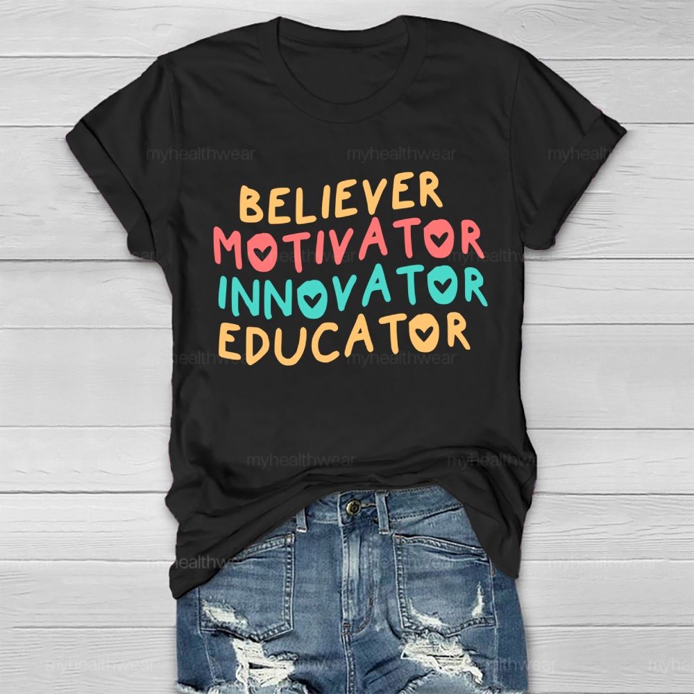 Believer Motivator Innovator Educator Healthwear T-shirt