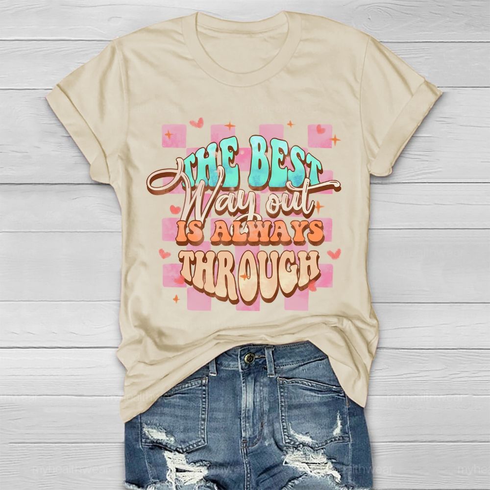 The Best Way Out Is Always Through Healthwear T-shirt