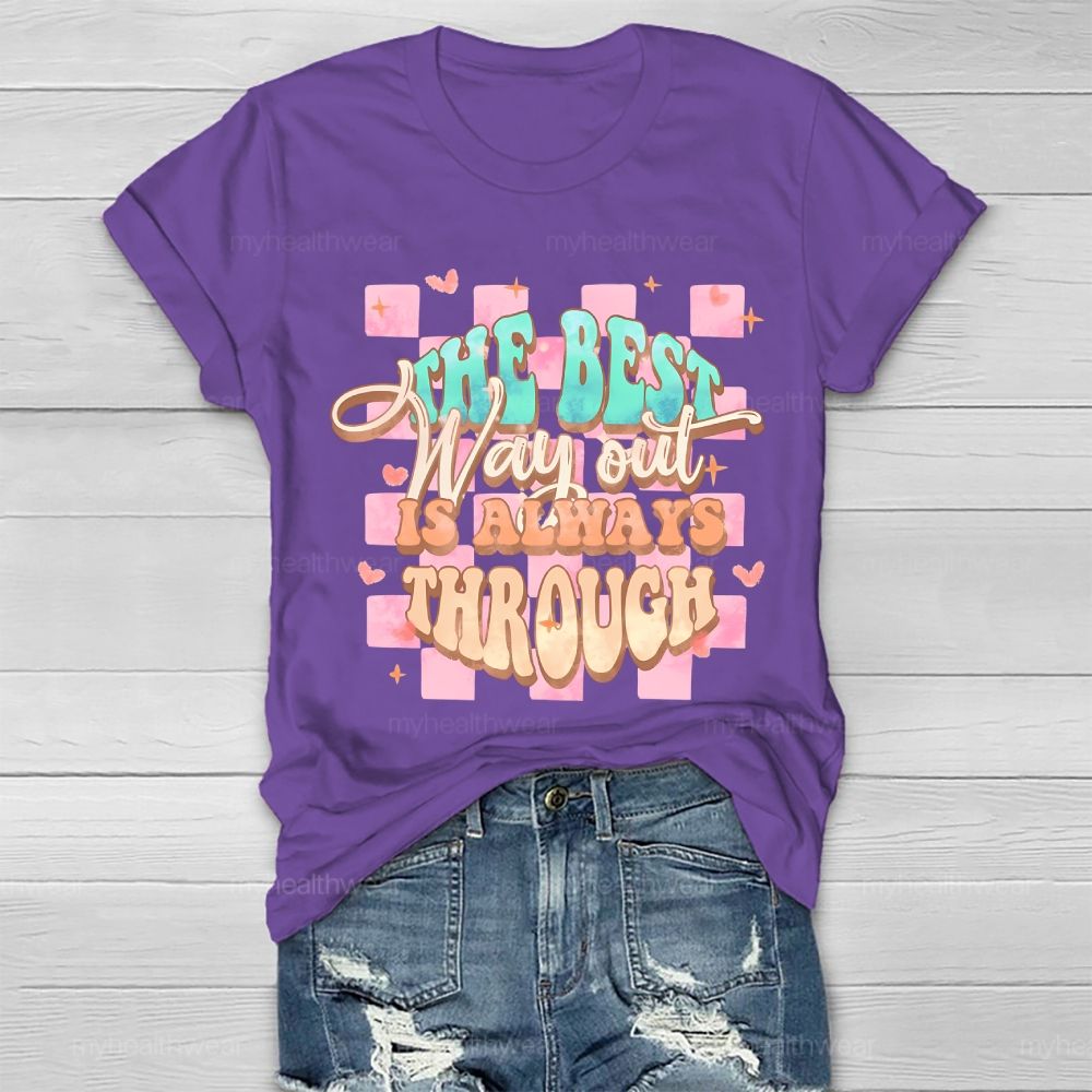 The Best Way Out Is Always Through Healthwear T-shirt