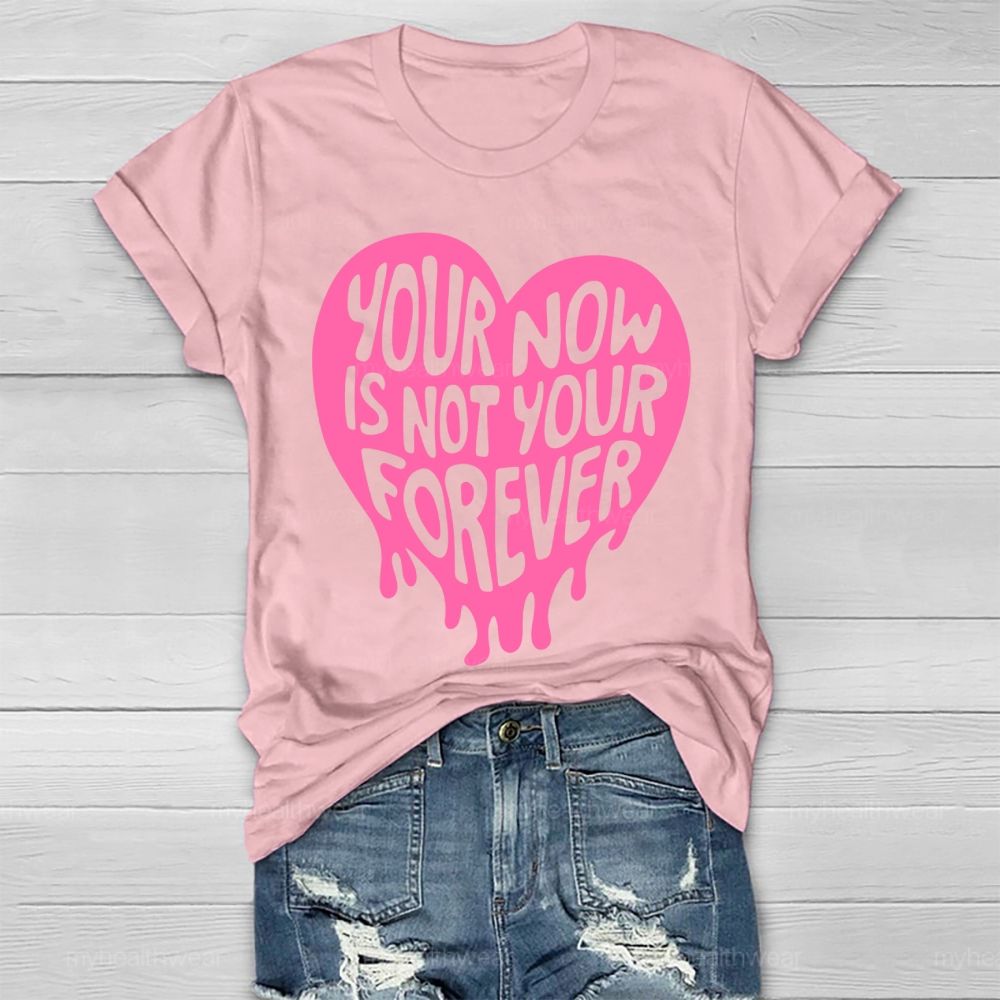 Your Now Is Not Your Forever Healthwear T-shirt