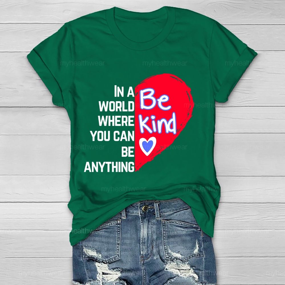 In A World Where You Can Be Anything Be Kind Heart Pattern Healthwear T-shirt