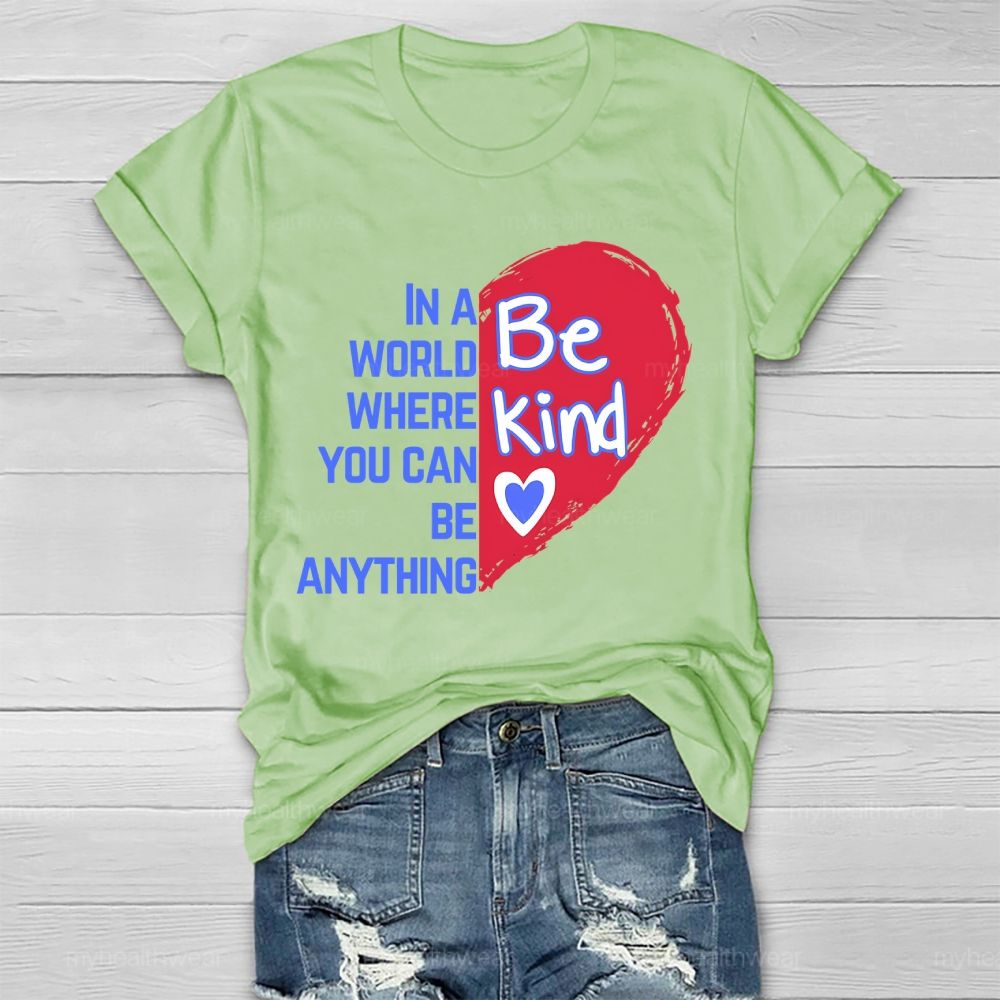In A World Where You Can Be Anything Be Kind Heart Pattern Healthwear T-shirt