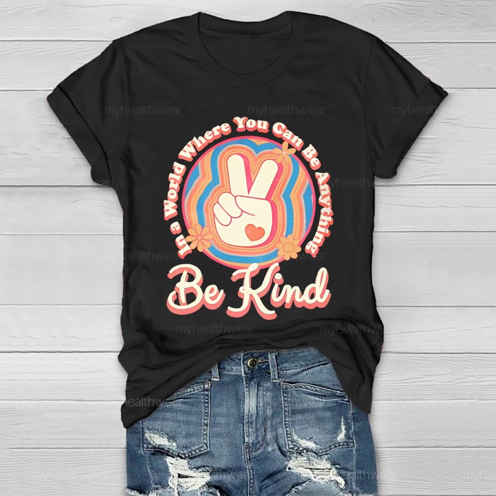 In A World Where You Can Be Anything Be Kind Circle Pattern Healthwear T-shirt
