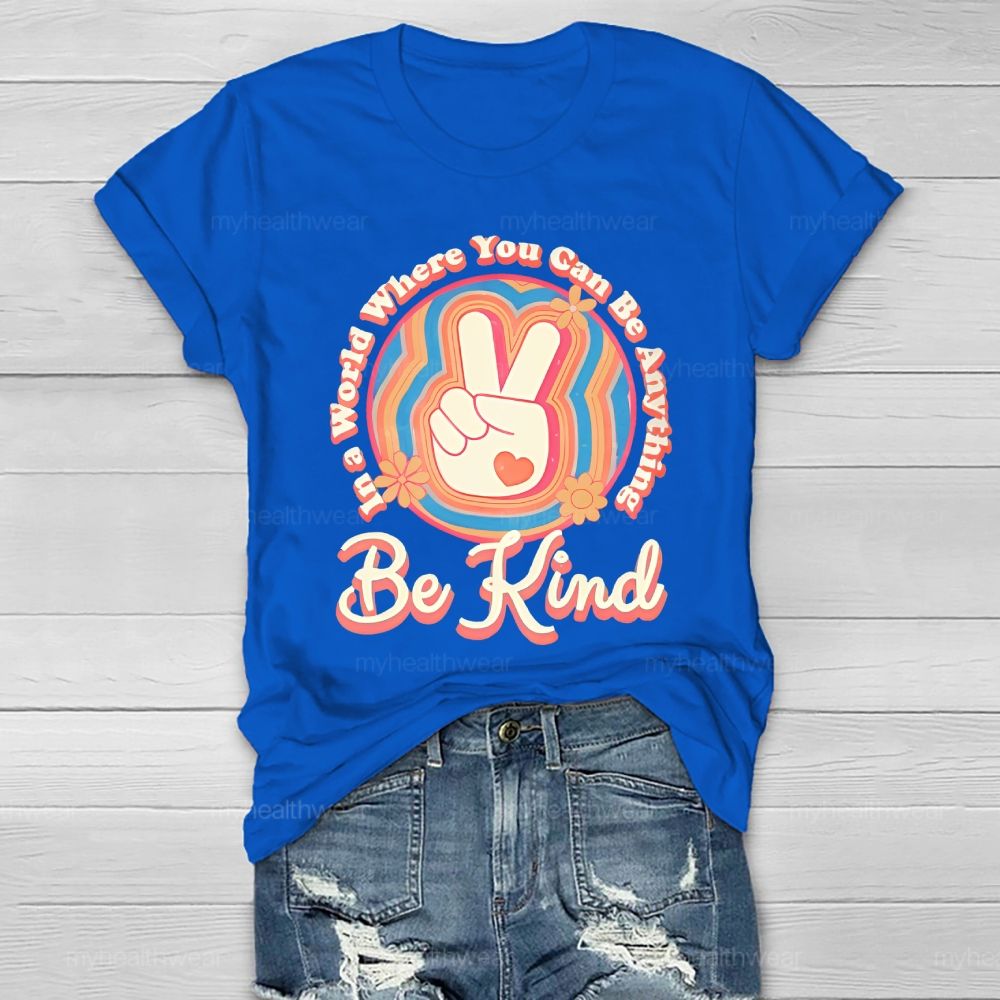 In A World Where You Can Be Anything Be Kind Circle Pattern Healthwear T-shirt
