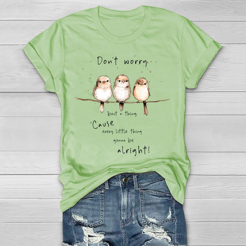 Don't Worry 'Bout A Thing 'Cause Every Little Thing Gonna Be Alright Healthwear T-shirt