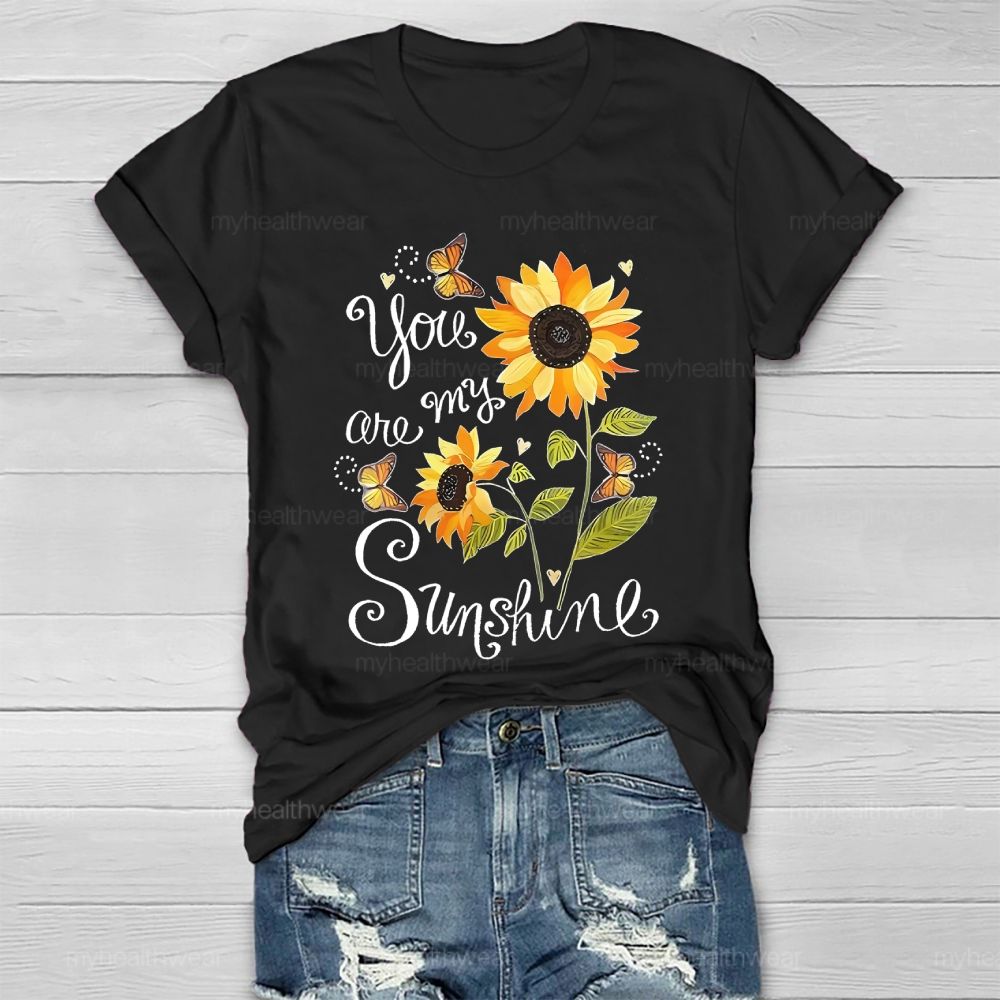 You Are My Sunshine Sunflower Butterfly Letters Healthwear T-shirt
