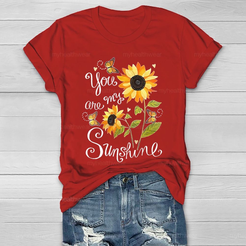 You Are My Sunshine Sunflower Butterfly Letters Healthwear T-shirt