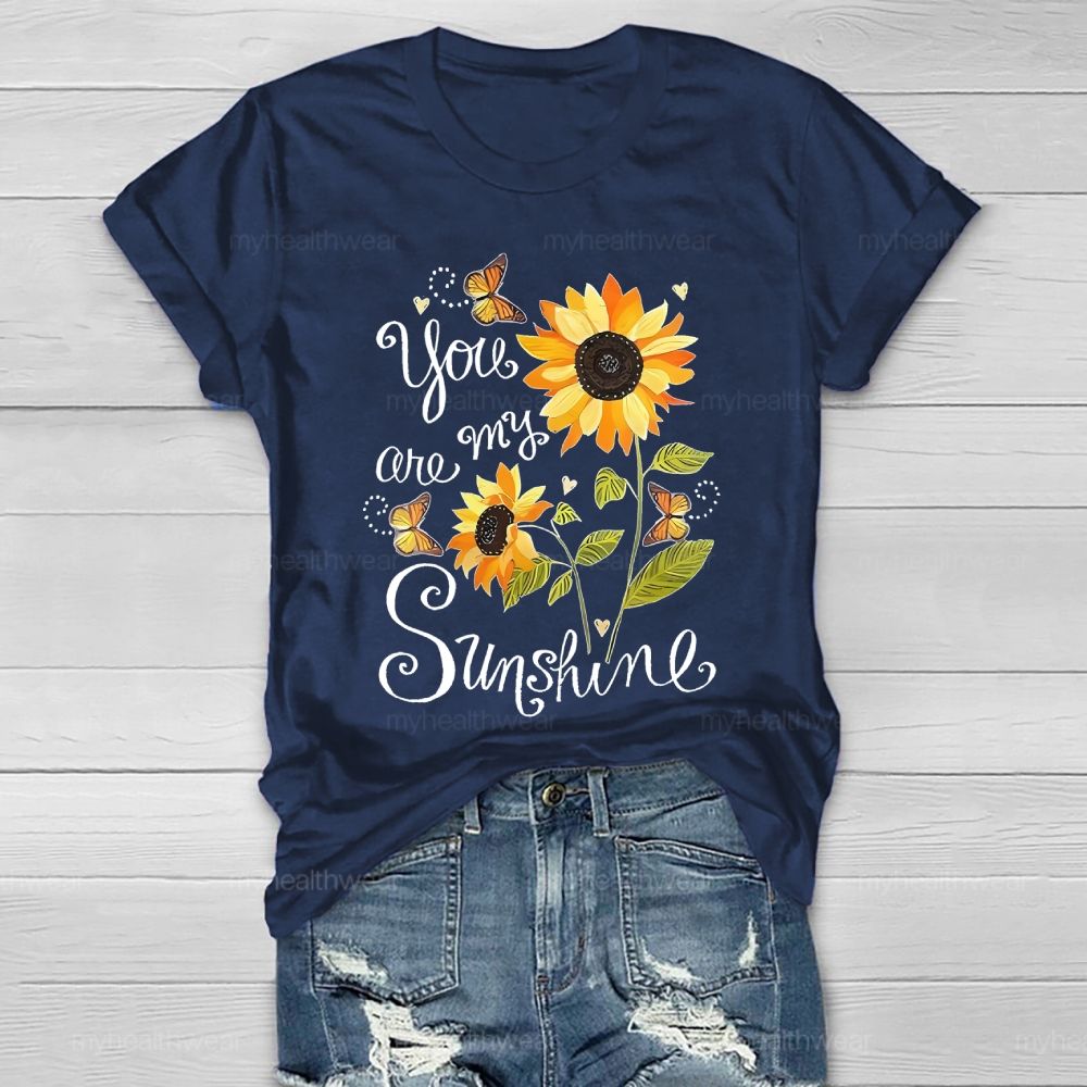 You Are My Sunshine Sunflower Butterfly Letters Healthwear T-shirt