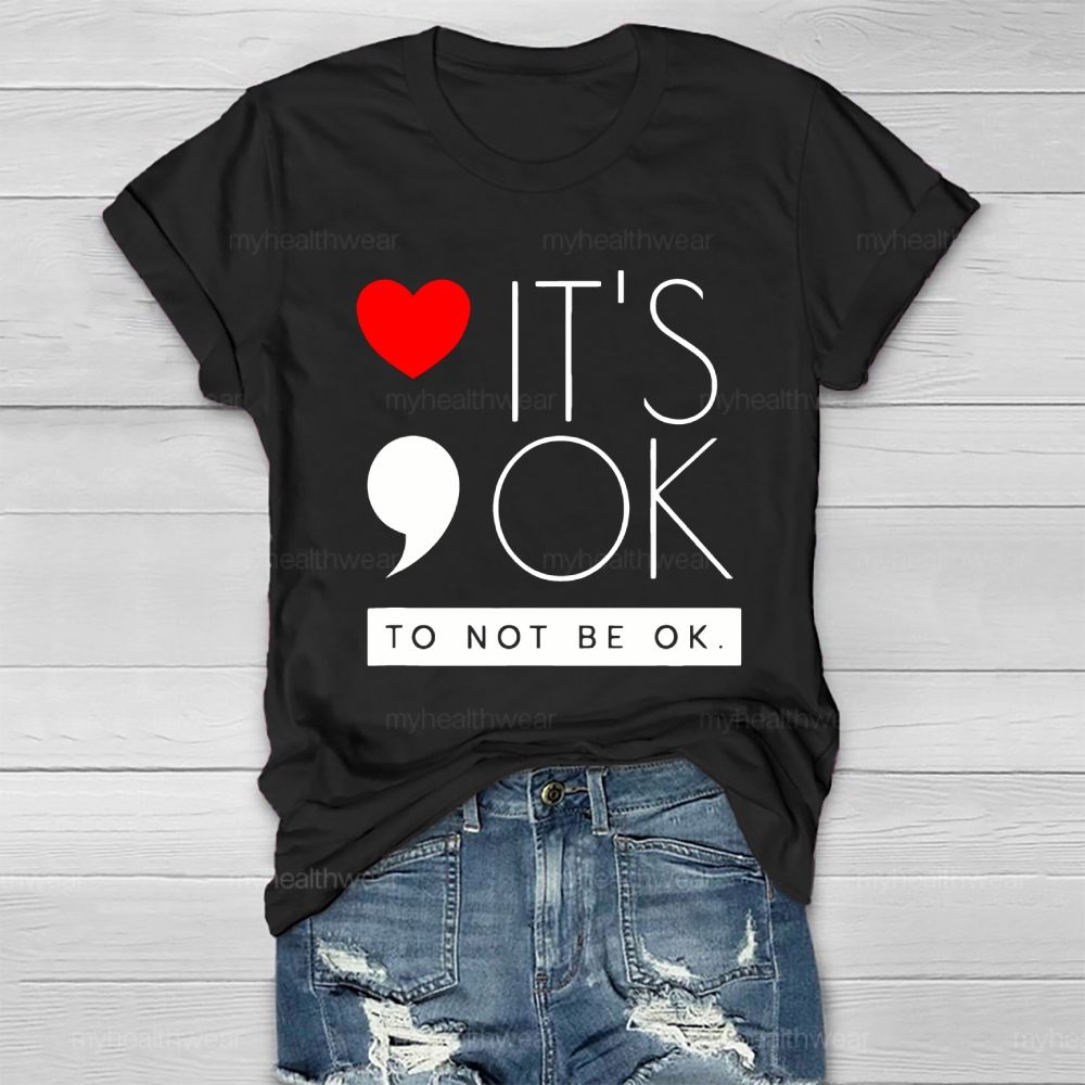 It's Ok To Not Be Ok Heart Healthwear T-shirt
