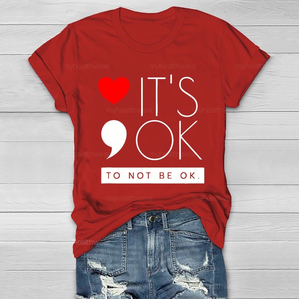 It's Ok To Not Be Ok Heart Healthwear T-shirt