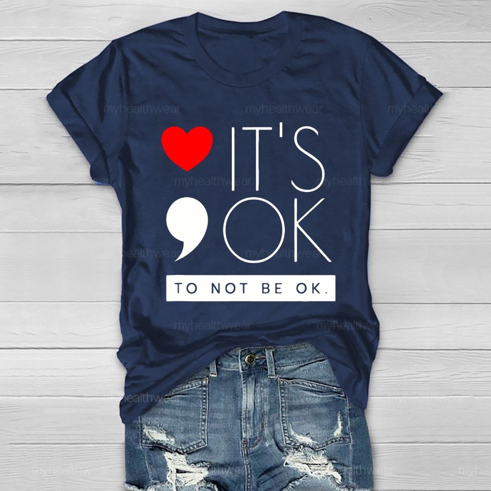 It's Ok To Not Be Ok Heart Healthwear T-shirt